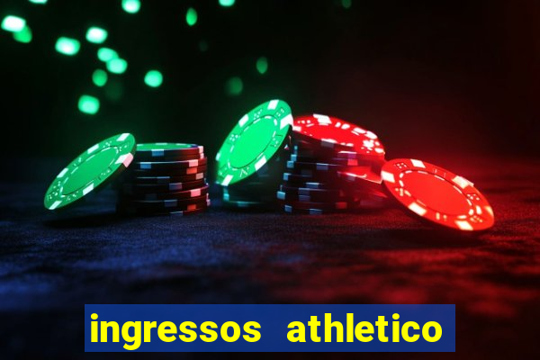 ingressos athletico x flamengo